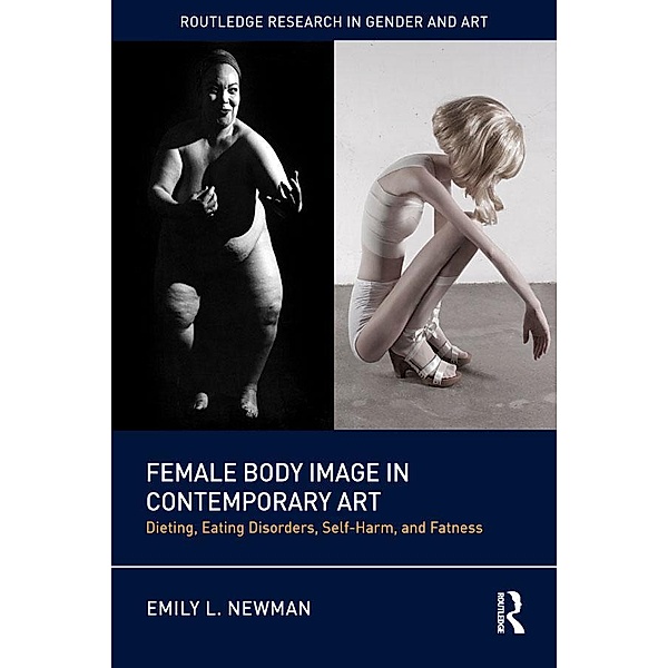 Female Body Image in Contemporary Art, Emily L. Newman