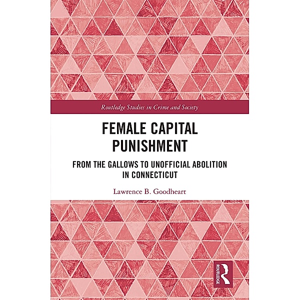Female Capital Punishment, Lawrence B. Goodheart