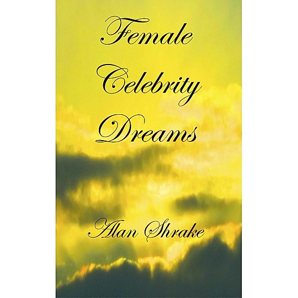 Female Celebrity Dreams, Alan Shrake