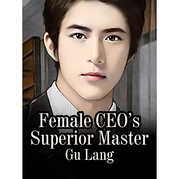 Female CEO's Superior Master, Gu Lang