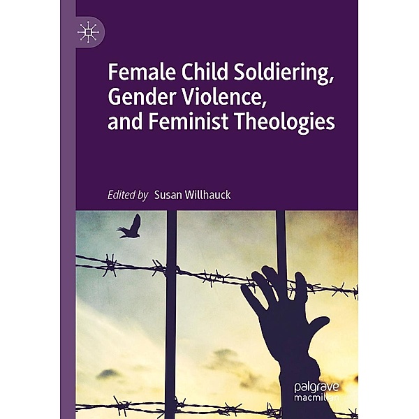 Female Child Soldiering, Gender Violence, and Feminist Theologies / Progress in Mathematics