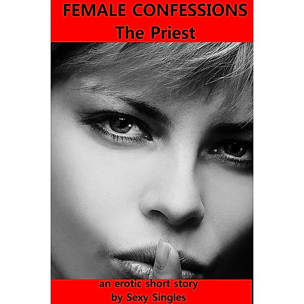 Female Confessions: The Priest, Sexy Singles