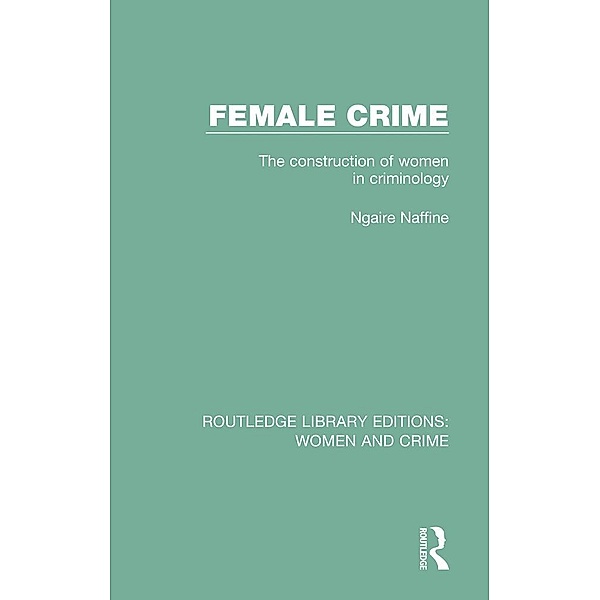 Female Crime, Ngaire Naffine