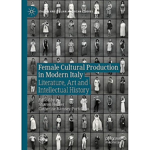 Female Cultural Production in Modern Italy / Italian and Italian American Studies