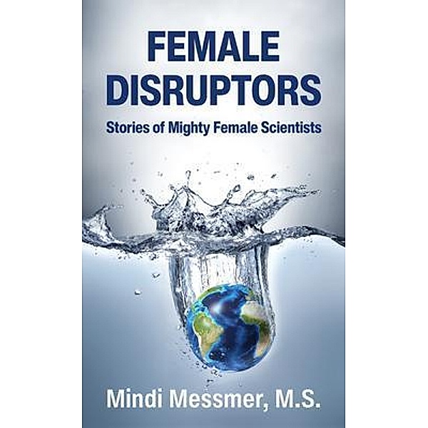 Female Disruptors, Mindi Messmer