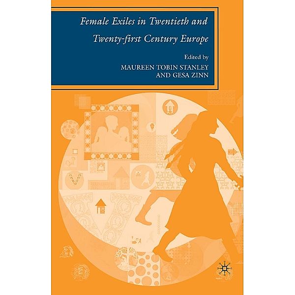 Female Exiles in Twentieth and Twenty-first Century Europe