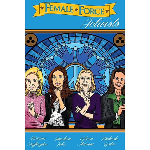 Female Force: Activists: Gloria Steinem, Melinda Gates, Arianna Huffington & Angelina Jolie Volume 1 #GN / Bluewater Productions INC., Melissa Seymour, Brent Sprecher, Martin Pierro