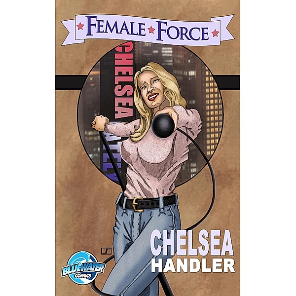 Female Force: Chelsea Handler Vol.1 # 1 / Bluewater Productions INC., Melissa Seymour