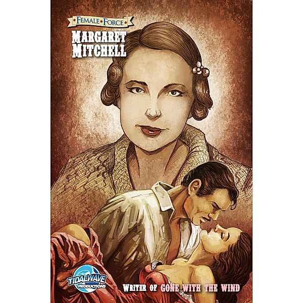 Female Force: Margaret Mitchell - The creator of the Gone With the Wind, Tara Broeckel