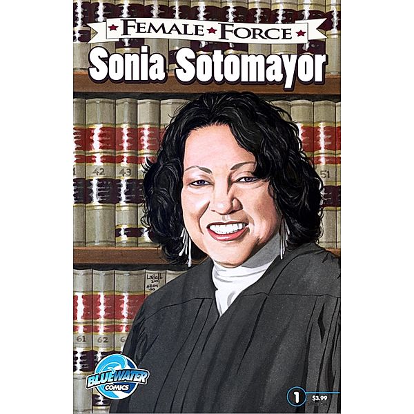 Female Force: Sonia Sotomayor, Robert Schnakenberg