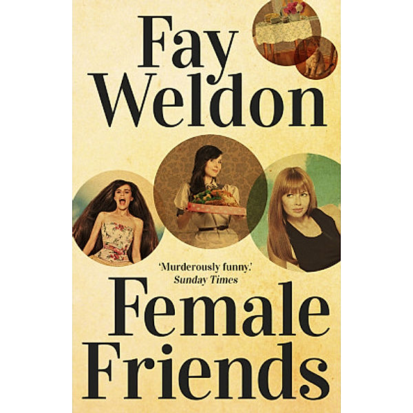 Female Friends, Fay Weldon