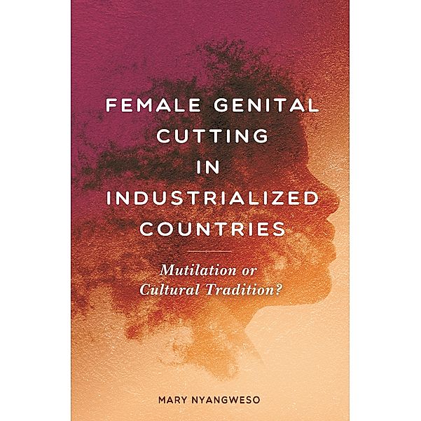Female Genital Cutting in Industrialized Countries, Mary Nyangweso