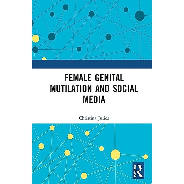 Female Genital Mutilation and Social Media, Christina Julios