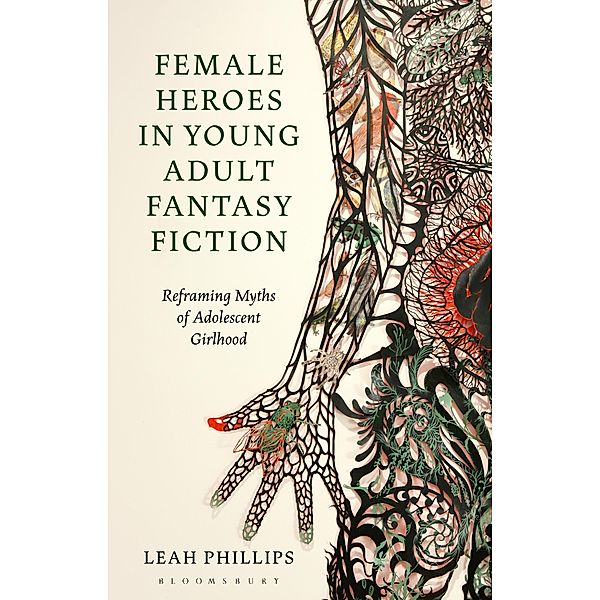 Female Heroes in Young Adult Fantasy Fiction, Leah Phillips