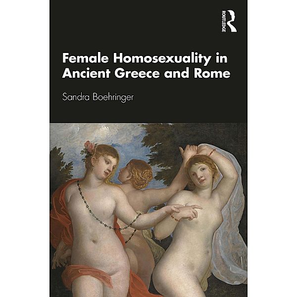 Female Homosexuality in Ancient Greece and Rome, Sandra Boehringer