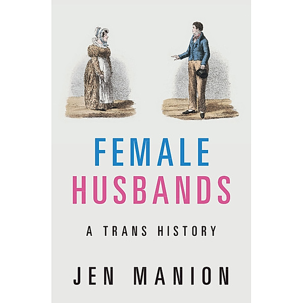 Female Husbands, Jen Manion