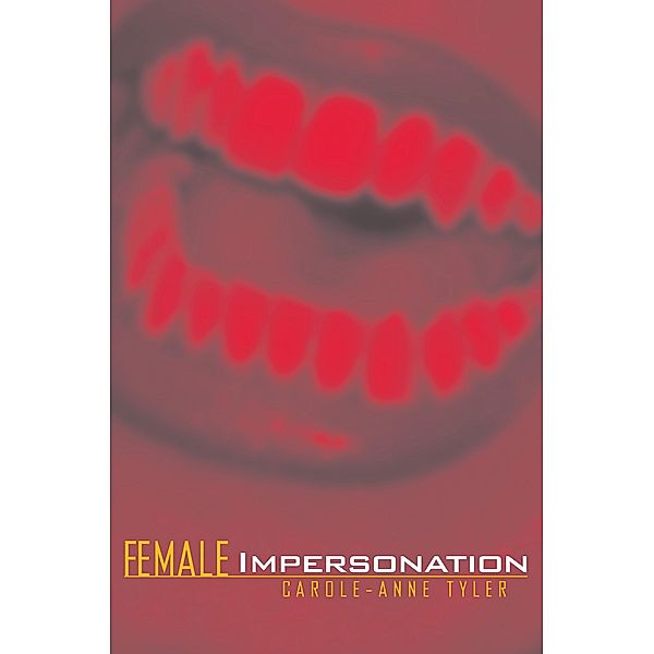Female Impersonation, Carol-Anne Tyler