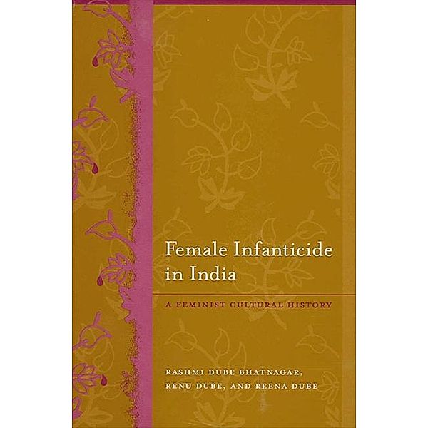 Female Infanticide in India, Rashmi Dube Bhatnagar, Renu Dube, Reena Dube