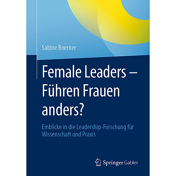 Female Leaders - Führen Frauen anders?, Sabine Boerner