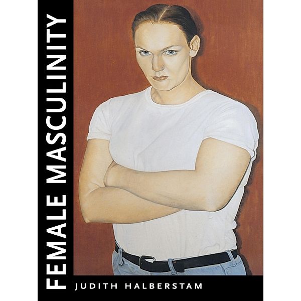 Female Masculinity, Halberstam Jack Halberstam