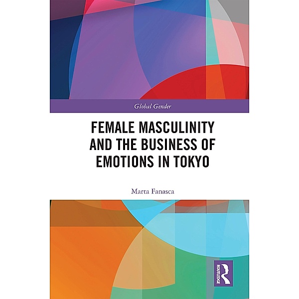 Female Masculinity and the Business of Emotions in Tokyo, Marta Fanasca