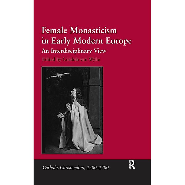 Female Monasticism in Early Modern Europe