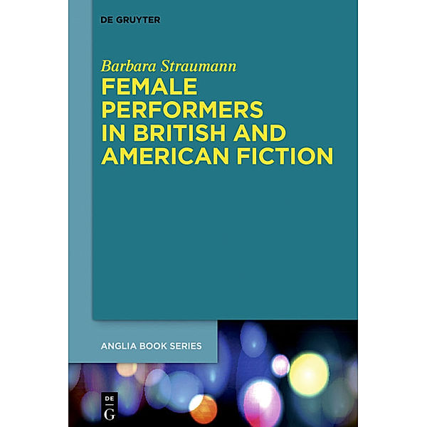 Female Performers in British and American Fiction, Barbara Straumann