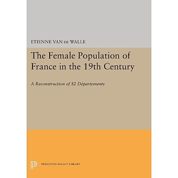 Female Population of France in the 19th Century / Office of Population Research, Etienne Van De Walle