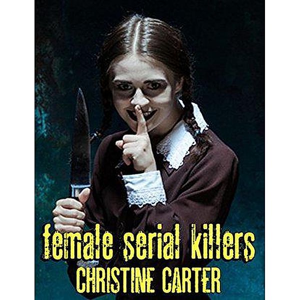 Female Serial Killers, Christine Carter