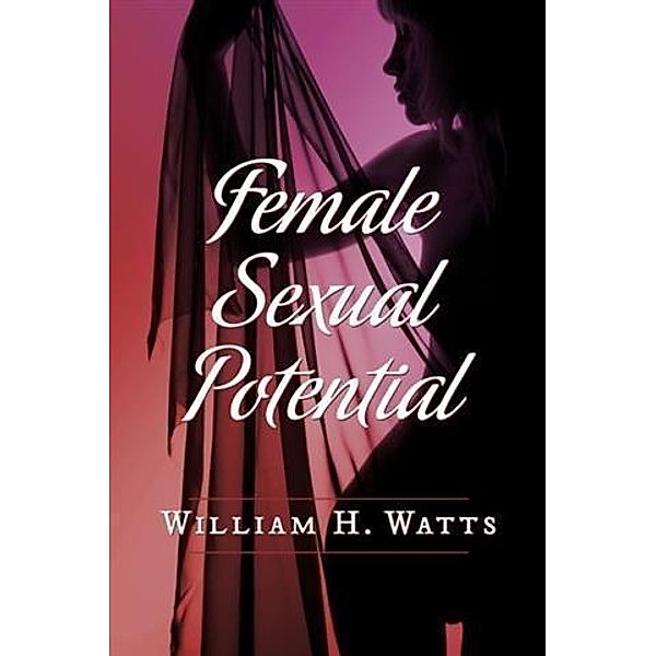 Female Sexual Potential, William H. Watts