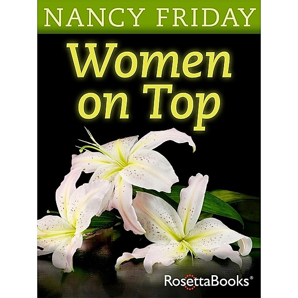 Female Sexuality Collection: Women on Top, Nancy Friday