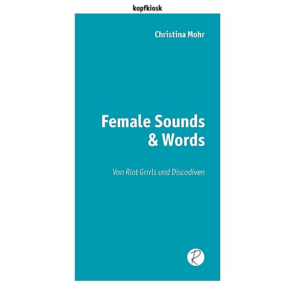 Female Sounds & Words / edition kopfkiosk, Christina Mohr