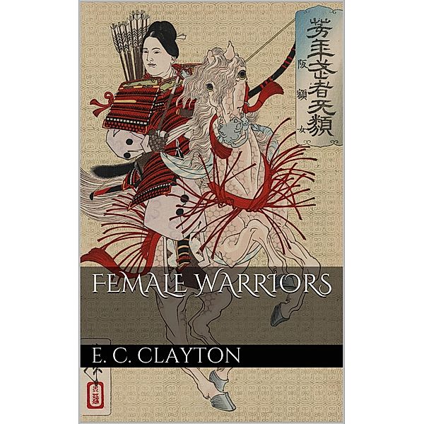 Female Warriors, Ellen C. Clayton
