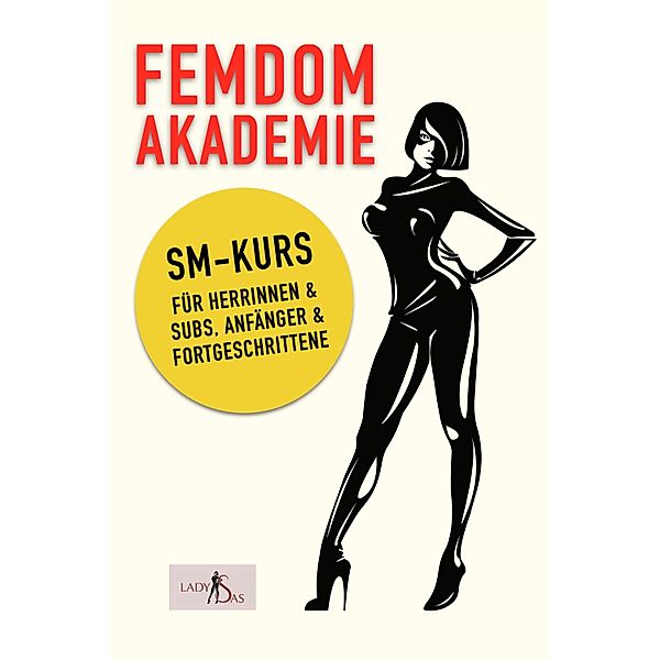 Femdom Akademie / Femdom Akademie Bd.1, Lady Sas