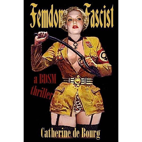 Femdom Fascist, Catherine de Bourg