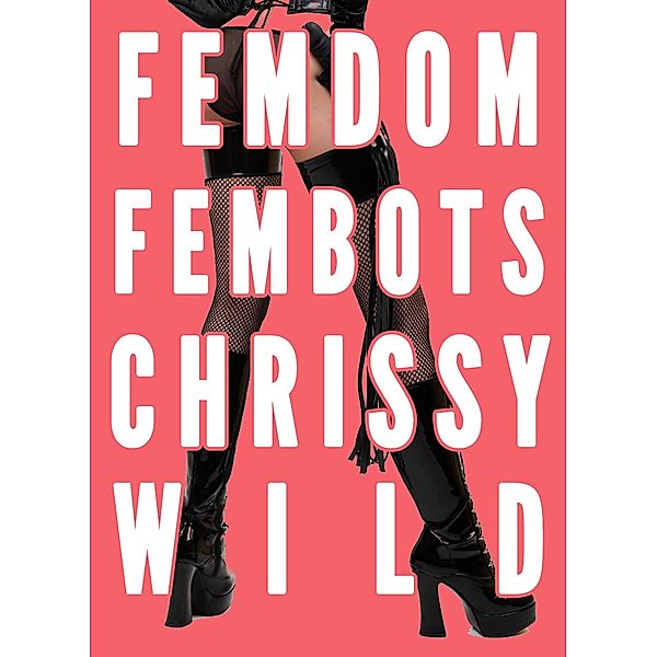 Femdom Fembots (Female Dominated Future, Facesitting, CFNM, CBT), Chrissy Wild