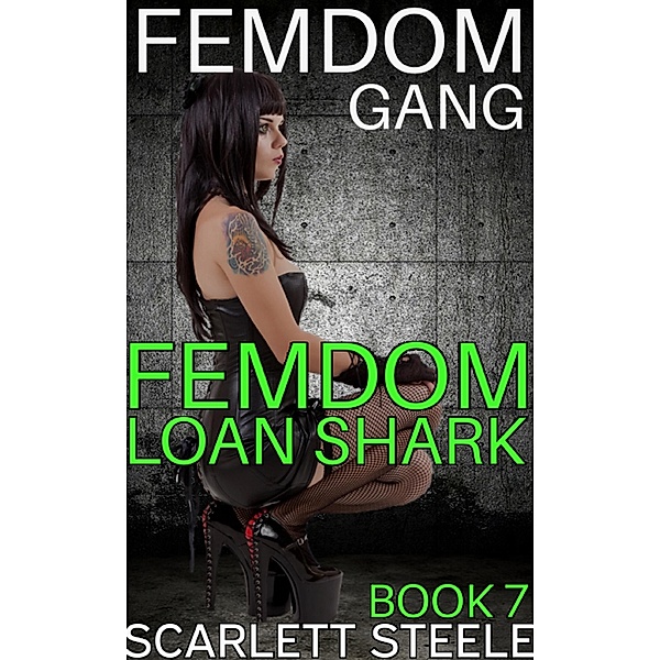 Femdom Gang: Loan Shark / Femdom Gang, Scarlett Steele