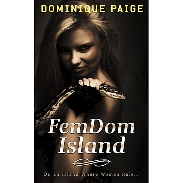 FemDom Island, Dominique Paige