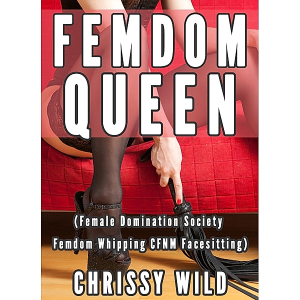 Femdom Queen (Female Domination Society Femdom Whipping CFNM Facesitting) / Femdom Worlds, Chrissy Wild