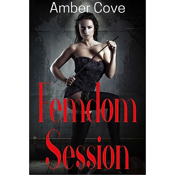 Femdom Session, Amber Cove