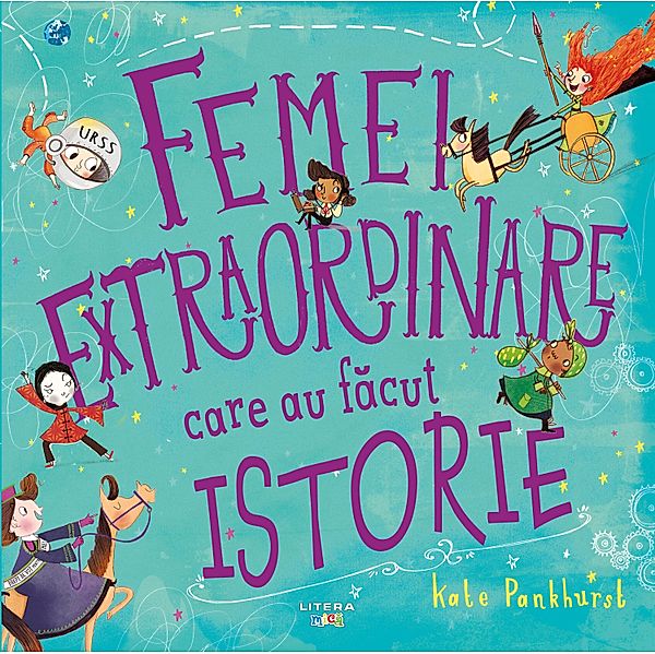 Femei extraordinare care au facut istorie / Picture Book, Kate Pankhurst