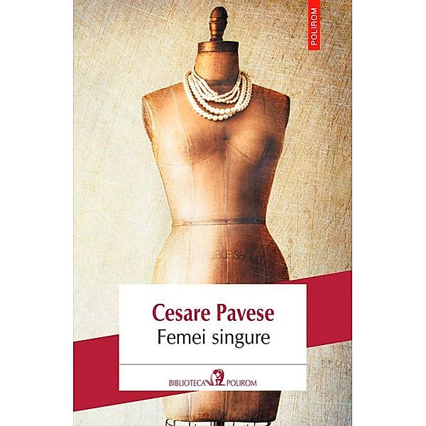 Femei singure / Biblioteca Polirom, Cesare Pavese