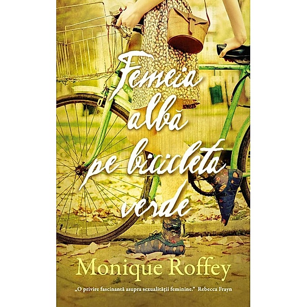 Femeia alba pe bicicleta verde / Premium, Monique Roffey