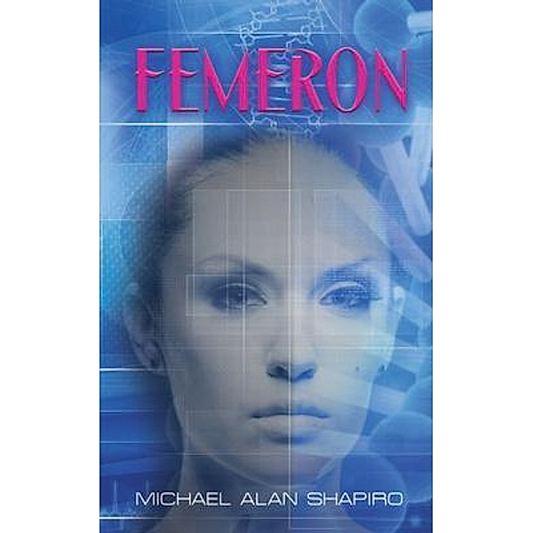 Femeron / Michael Alan Shapiro, Michael Alan Shapiro