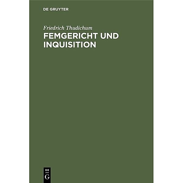 Femgericht und Inquisition, Friedrich Thudichum