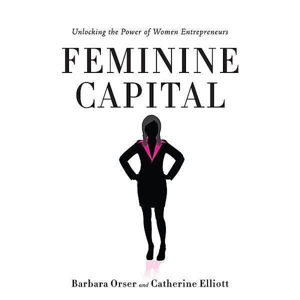 Feminine Capital, Barbara Orser, Catherine Elliott