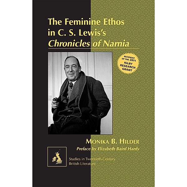 Feminine Ethos in C. S. LewisE s Chronicles of Narnia, Monika Hilder