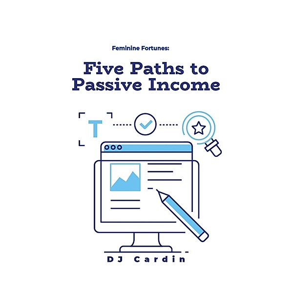 Feminine Fortunes: Five Paths to Passive Income, Dj Cardin