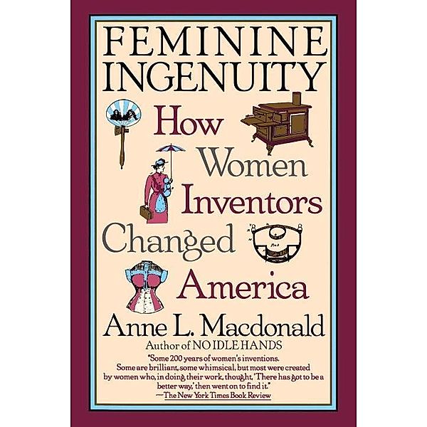 Feminine Ingenuity, Anne L. Macdonald