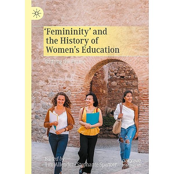 'Femininity' and the History of Women's Education / Progress in Mathematics